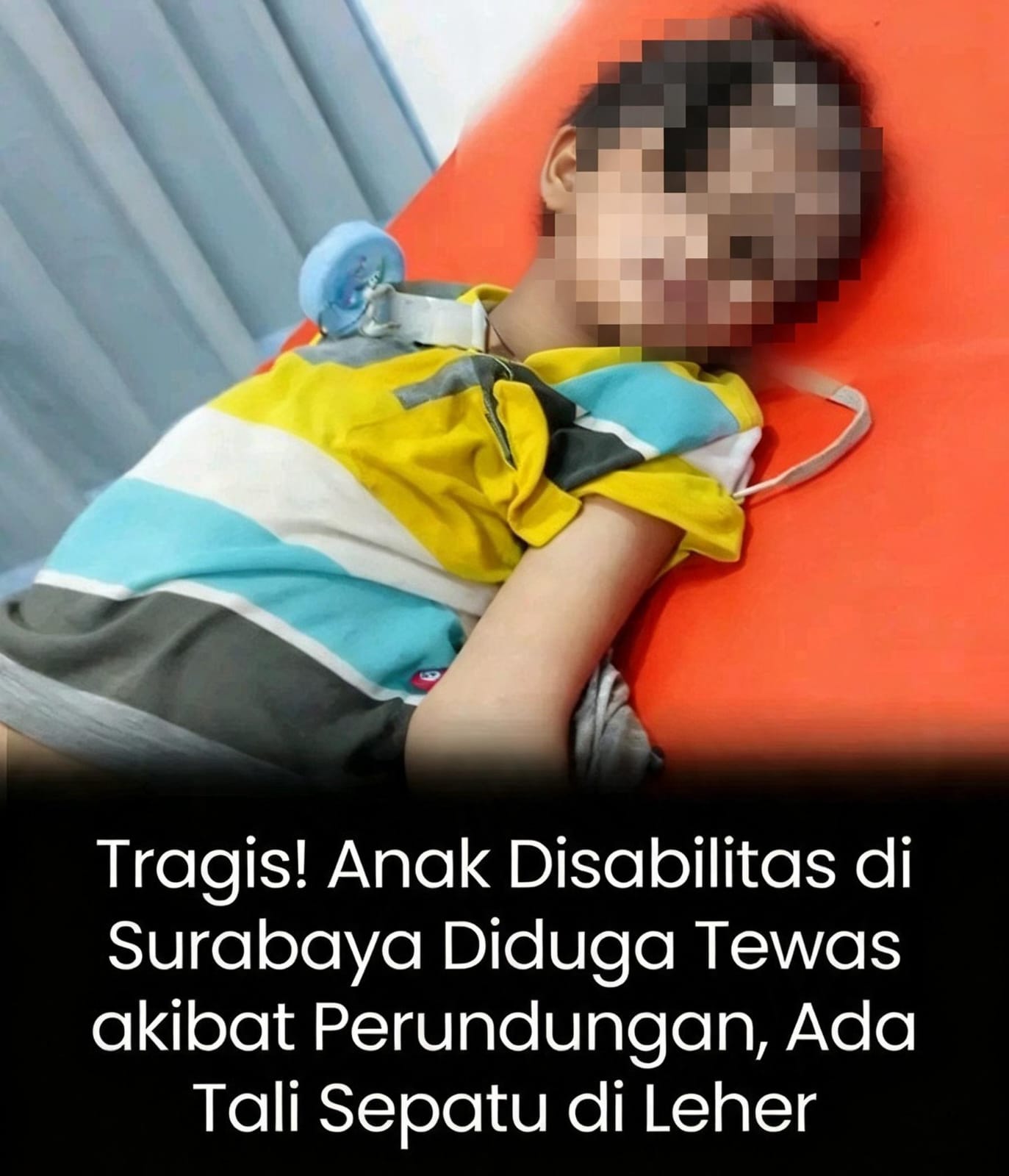 Anak dengan Berkebutuhan Khusus di Temukan Tewas Depan Teras Rumah oleh Ibu Kandungnya